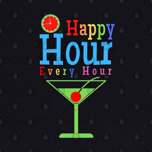 Happy Hour Every Hour by Kenny The Bartender's Tee Emporium